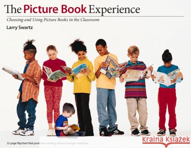 The Picture Book Experience: Choosing and Using Picture Books in the Classroom Swartz, Larry 9781551382357 Stenhouse Publishers - książka