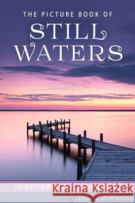 The Picture Book of Still Waters: A Gift Book for Alzheimer's Patients and Seniors with Dementia Sunny Street Books 9781670802002 Independently Published - książka