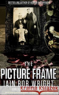 The Picture Frame Iain Rob Wright 9781503174146 Createspace - książka