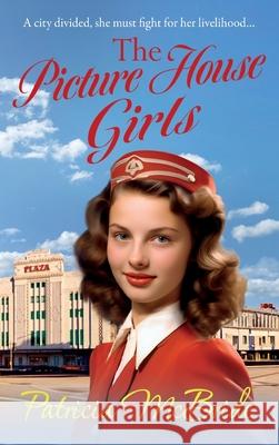 The Picture House Girls Patricia McBride 9781835339312 Boldwood Books Ltd - książka