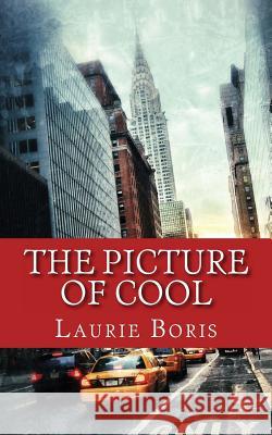 The Picture of Cool Laurie Boris 9781497564916 Createspace Independent Publishing Platform - książka