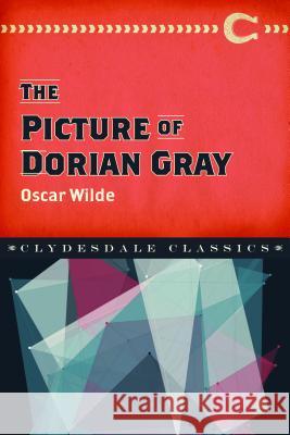 The Picture of Dorian Gray Oscar Wilde 9781945186172 Clydesdale Press - książka