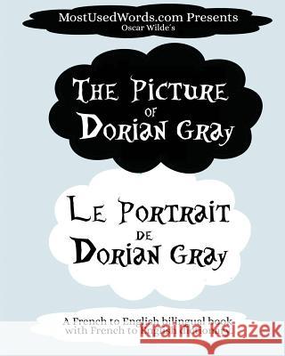 The Picture of Dorian Gray - Le Portrait de Dorian Gray: A French to English Bilingual Book With French to English Dictionary Mostusedwords 9789492637178 Mostusedwords.com - książka