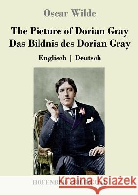 The Picture of Dorian Gray / Das Bildnis des Dorian Gray: Englisch Deutsch Wilde, Oscar 9783743724747 Hofenberg - książka