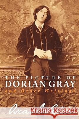 The Picture of Dorian Gray and Other Writings Oscar Wilde 9781452896304 Createspace - książka