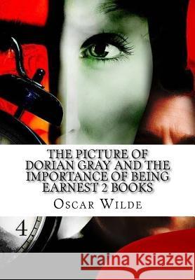 The Picture of Dorian Gray and the Importance of Being Earnest 2 Books Oscar Wilde 9781539482116 Createspace Independent Publishing Platform - książka