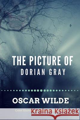 The Picture of Dorian Gray: Color Illustrated, Formatted for E-Readers Oscar Wilde Leonardo Illustrator 9781515382553 Createspace - książka