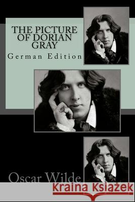 The Picture of Dorian Gray: German Edition Angel Sanchez Oscar Wilde 9781537550473 Createspace Independent Publishing Platform - książka