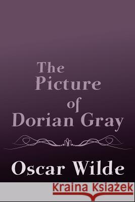 The Picture of Dorian Gray: Original and Unabridged Oscar Wilde 9781501008429 Createspace - książka