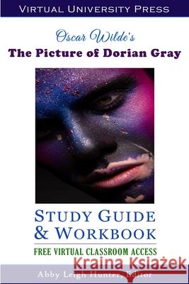 The Picture of Dorian Gray (Study Guide & Workbook) Abby Leigh Hunter 9781643990224 Virtual University Press - książka
