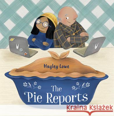 The Pie Reports Hayley Lowe 9781459838079 Orca Book Publishers - książka