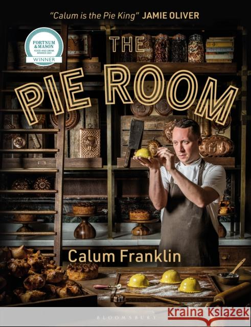 The Pie Room: 80 achievable and show-stopping pies and sides for pie lovers everywhere Calum Franklin 9781472973610 Bloomsbury Publishing PLC - książka