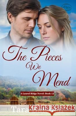The Pieces We Mend Tara Baisden 9781966093282 Sterling Ridge Press LLC - książka