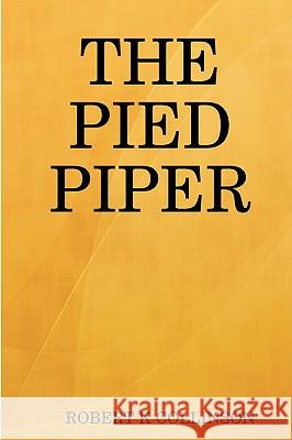 The Pied Piper ROBERT COLLINSON 9781409209881 Lulu.com - książka