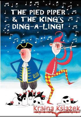 The Pied Piper & The King's Ding-A-Ling Cashmore, Tim 9780244647643 Lulu.com - książka