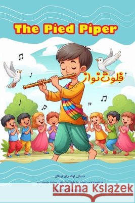 The Pied Piper: A Classic Fairy Tale for Kids in Farsi and English Reza Nazari 9798894449616 Effortless Math Education - książka