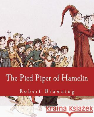 The Pied Piper of Hamelin Robert Browning 9781492810452 Createspace - książka