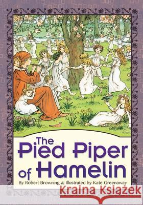 The Pied Piper of Hamelin (Illustrated) Robert Browning Kate Greenaway 9781939652638 Lire Books - książka