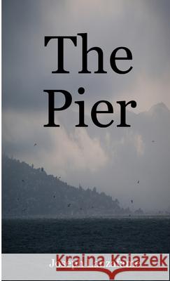 The Pier Joseph Lanzafame 9781435745766 Lulu.com - książka