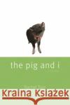 The Pig and I Rachel Toor 9780803225138 Bison Books