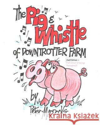 The pig and whistle of downtrotter farm Bonelli, Marian 9781484084656 Createspace - książka