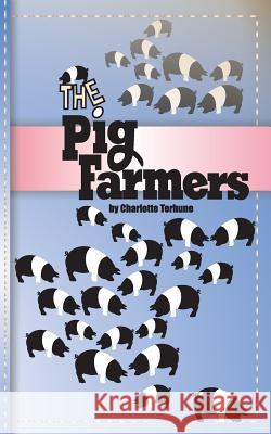 The Pig Farmers Charlotte Terhune 9781503021518 Createspace - książka