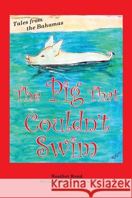 The Pig That Couldn't Swim Heather S. Rand Bernadette Chamberlain 9780987756008 RAND Corporation - książka