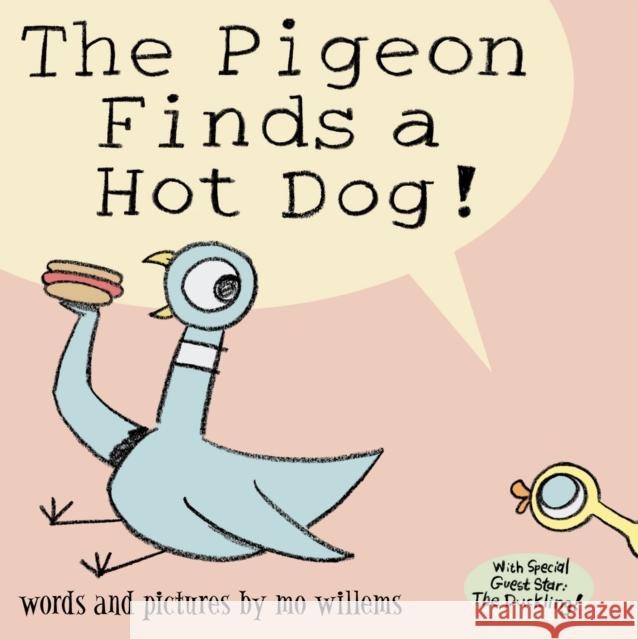 The Pigeon Finds a Hot Dog! Mo Willems 9781844285457 Walker Books Ltd - książka
