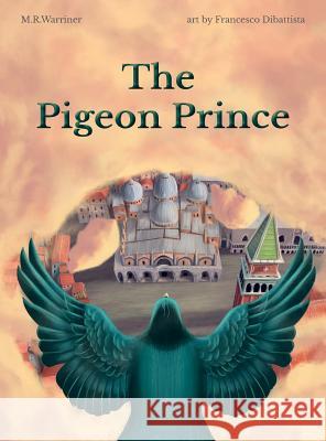 The Pigeon Prince M. R. Warriner 9781478788805 Outskirts Press - książka