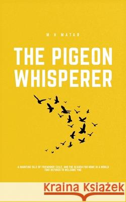 The Pigeon Whisperer Motaz H. Matar 9788277618722 Motaz H Matar - książka
