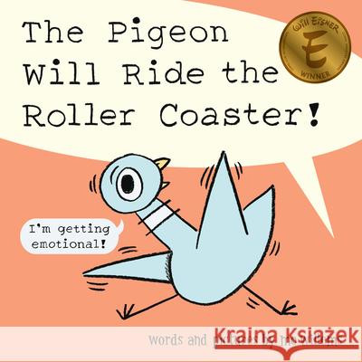 The Pigeon Will Ride the Roller Coaster! Mo Willems 9781454946861 Union Square Kids - książka