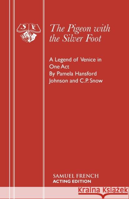 The Pigeon with the Silver Foot C. P. Snow Pamela Hansfor 9780573120046 Samuel French Ltd - książka