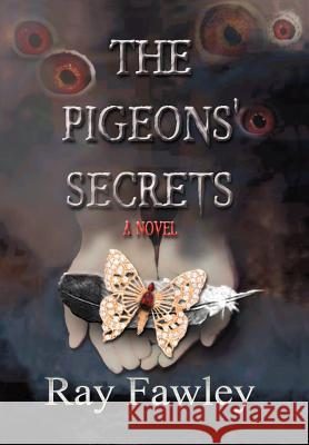 The Pigeons' Secrets Ray Fawley 9780595672899 iUniverse - książka