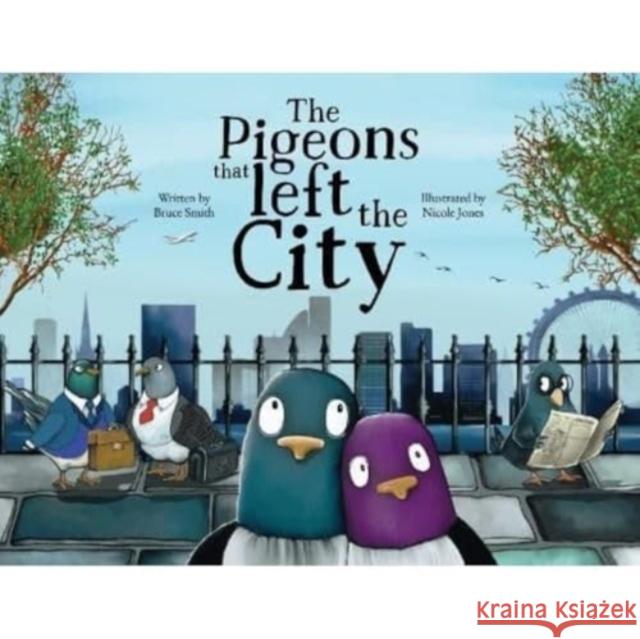 The Pigeons that Left the City Bruce Smith 9781804680414 Pegasus Elliot Mackenzie Publishers - książka