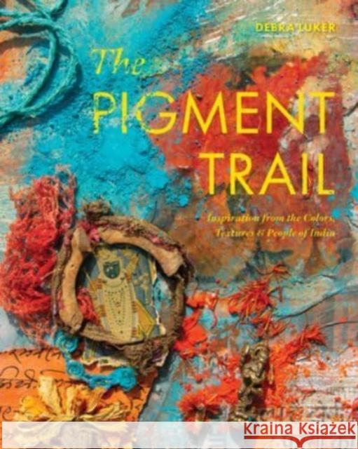 The Pigment Trail Debra Luker 9780764367564 Schiffer Publishing Ltd - książka