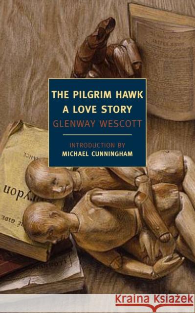 The Pilgrim Hawk: A Love Story Glenway Wescott Michael Cunningham 9781590174579 New York Review of Books - książka