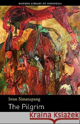 The Pilgrim: Novel Simatupang, Iwan 9789798083877 Lontar - książka