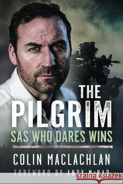 The Pilgrim: SAS Who Dares Wins Colin Maclachlan 9781036126582 Pen & Sword Books Ltd - książka