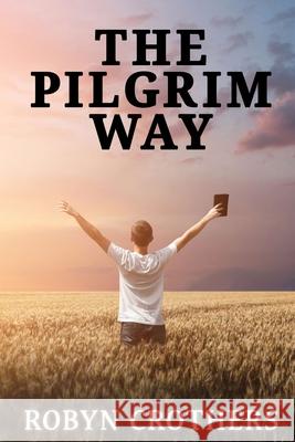 The Pilgrim Way Robyn Crothers 9781951497897 Published by Parables - książka