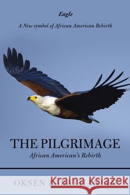 The Pilgrimage: African American's Rebirth Oksen Babakhanian 9781665522274 Authorhouse - książka