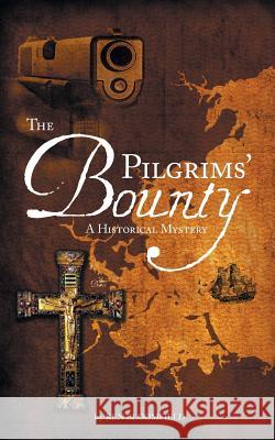 The Pilgrims' Bounty A Historical Mystery Bloomfield, Ken 9780993000010 New Haven Publishing Ltd - książka