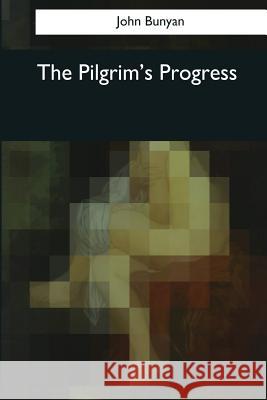 The Pilgrim's Progress John Bunyan 9781545067345 Createspace Independent Publishing Platform - książka