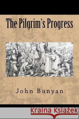 The Pilgrim's Progress John Bunyan 9781724287755 Createspace Independent Publishing Platform - książka