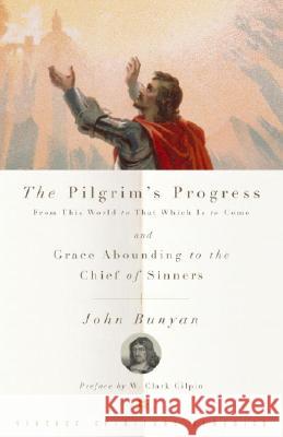 The Pilgrim's Progress and Grace Abounding to the Chief of Sinners John Bunyan John F. Thornton Susan B. Varenne 9780375725685 Vintage Books USA - książka