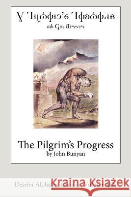 The Pilgrim's Progress (Deseret Alphabet Edition) John Bunyan 9781981407293 Createspace Independent Publishing Platform - książka