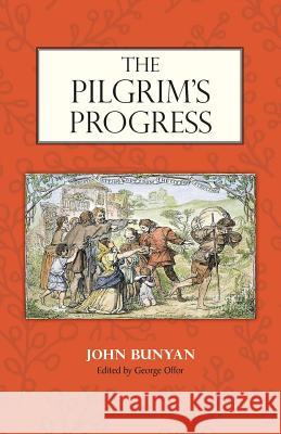The Pilgrim's Progress: Edited by George Offor with Marginal Notes by Bunyan John Bunyan, George Offor 9781599253756 Solid Ground Christian Books - książka