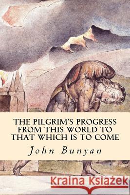 The PilGrim's Progress (From This World to that Which is to Come) Abreu, Yordi 9781533019615 Createspace Independent Publishing Platform - książka