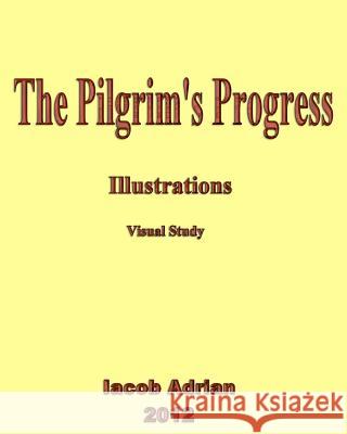 The Pilgrim's Progress Illustrations Visual Study Iacob Adrian 9781478122326 Createspace - książka