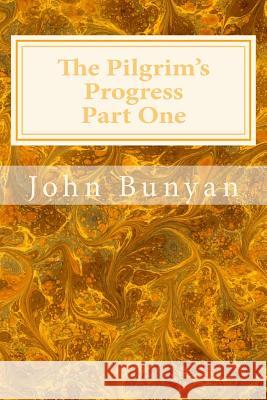 The Pilgrim's Progress Part One John Bunyan 9781495368233 Createspace - książka