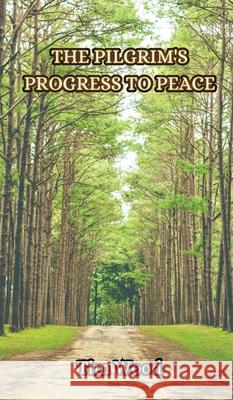 The Pilgrim's Progress to Peace Tim Wood 9789916855270 Creative Arts Management Ou - książka